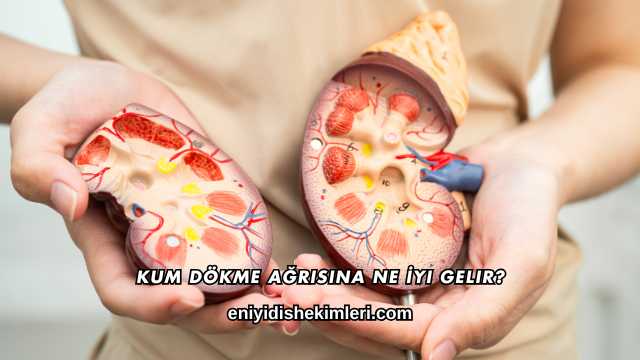 Kum Dökme Ağrısına Ne İyi Gelir?