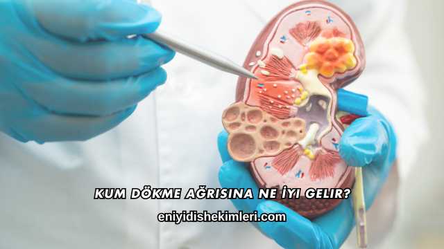 Kum Dökme Ağrısına Ne İyi Gelir?