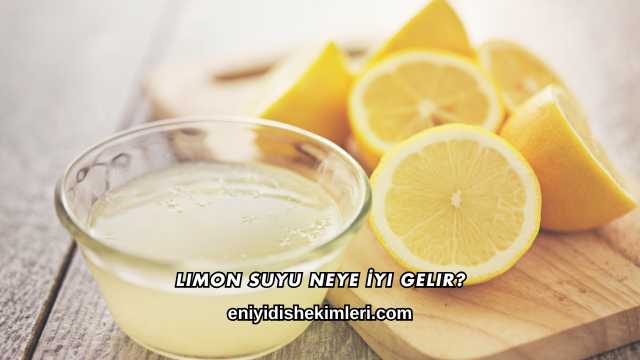 Limon Suyu Neye İyi Gelir?