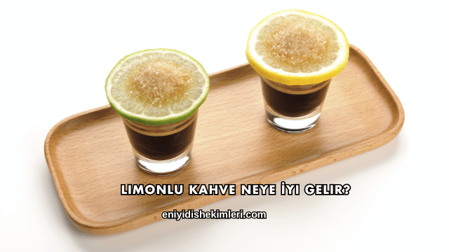 Limonlu Kahve Neye İyi Gelir?