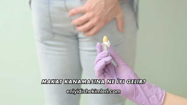 Makat Kanamasına Ne İyi Gelir?