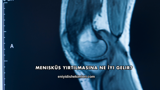 Menisküs Yırtılmasına Ne İyi Gelir?