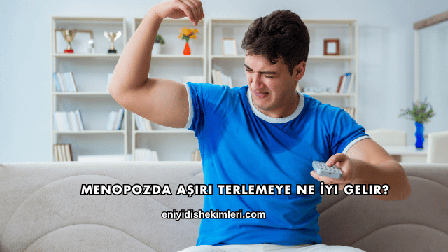 Menopozda Aşırı Terlemeye Ne İyi Gelir?