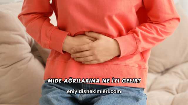 Mide Ağrılarına Ne İyi Gelir?