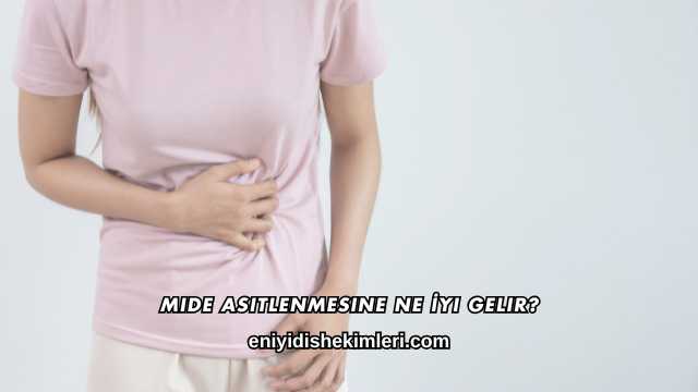 Mide Asitlenmesine Ne İyi Gelir?