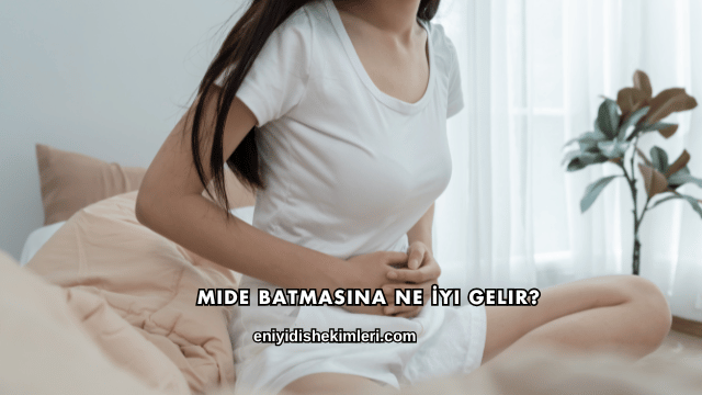 Mide Batmasına Ne İyi Gelir?