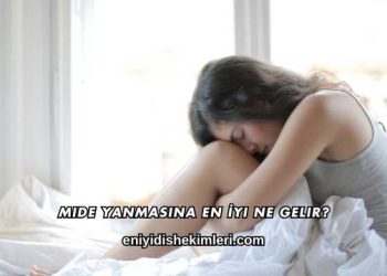 Mide Yanmasına En İyi Ne Gelir?