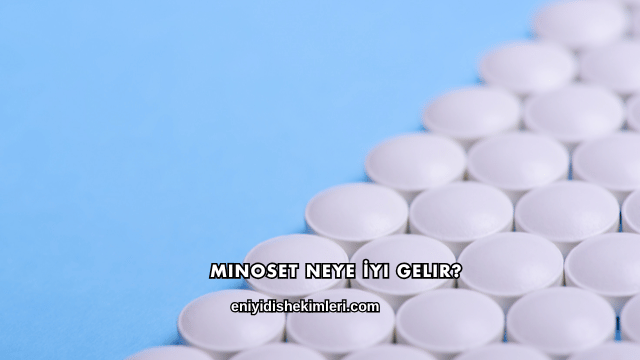 Minoset Neye İyi Gelir?