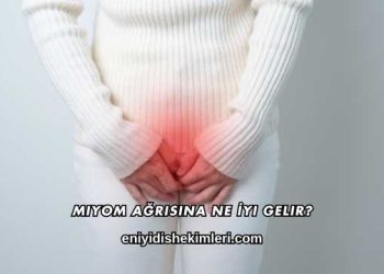 Miyom Ağrısına Ne İyi Gelir?