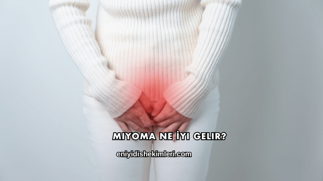 Miyoma Ne İyi Gelir?