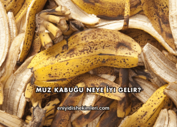 Muz Kabuğu Neye İyi Gelir?