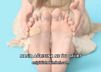 Nasır Ağrısına Ne İyi Gelir?