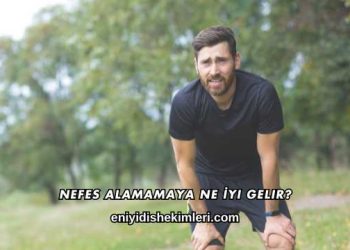 Nefes Alamamaya Ne İyi Gelir?