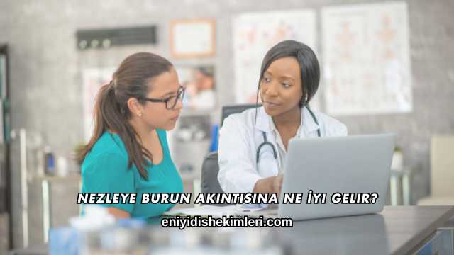 Nezleye Burun Akıntısına Ne İyi Gelir?