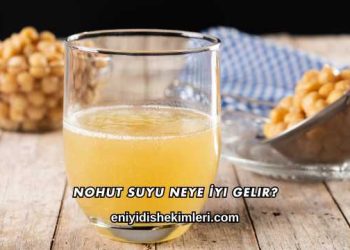 Nohut Suyu Neye İyi Gelir?