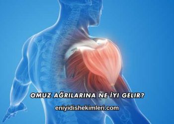 Omuz Ağrılarına Ne İyi Gelir?