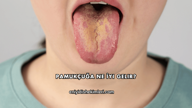 Pamukçuğa Ne İyi Gelir?