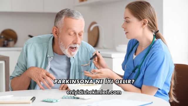 Parkinsona Ne İyi Gelir?