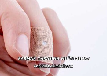 Parmak Yarasına Ne İyi Gelir?
