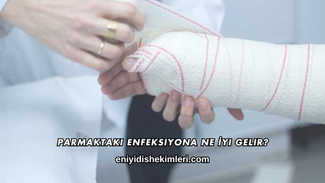 Parmaktaki Enfeksiyona Ne İyi Gelir?