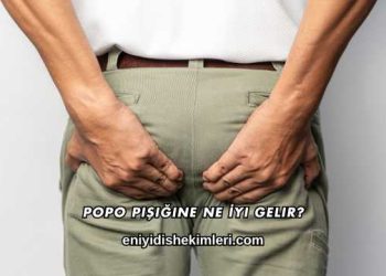 Popo Pişiğine Ne İyi Gelir?