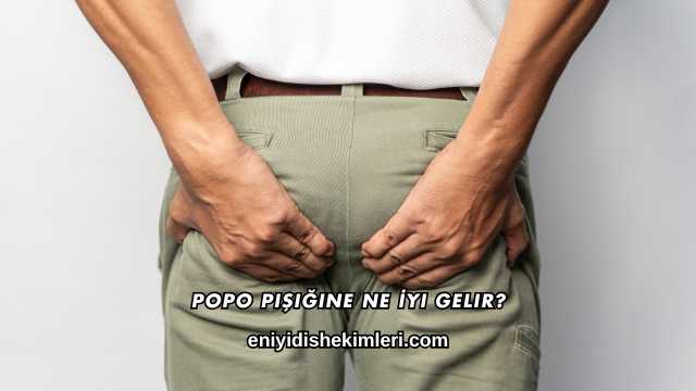 Popo Pişiğine Ne İyi Gelir?