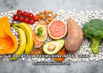 Potasyum Eksikliğine Ne İyi Gelir?