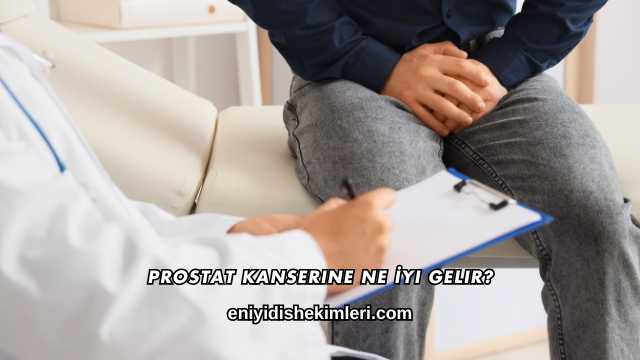 Prostat Kanserine Ne İyi Gelir?