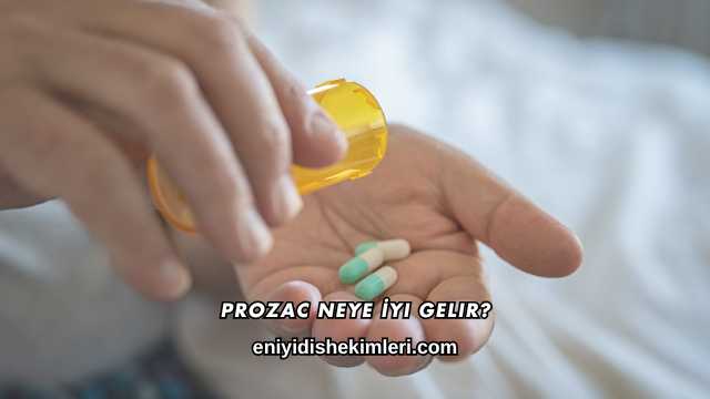 Prozac Neye İyi Gelir?