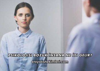 Psikolojisi Bozuk İnsana Ne İyi Gelir?