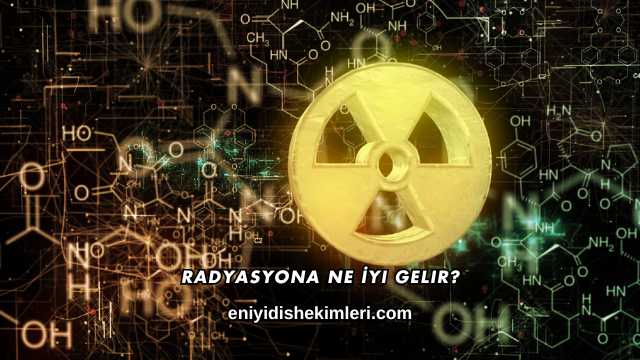 Radyasyona Ne İyi Gelir?