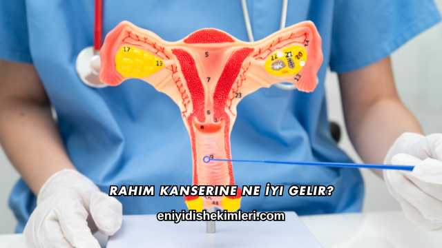 Rahim Kanserine Ne İyi Gelir?