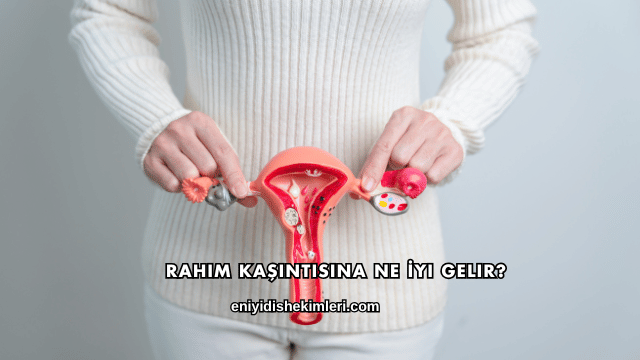Rahim Kaşıntısına Ne İyi Gelir?