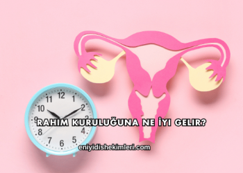 Rahim Kuruluğuna Ne İyi Gelir?