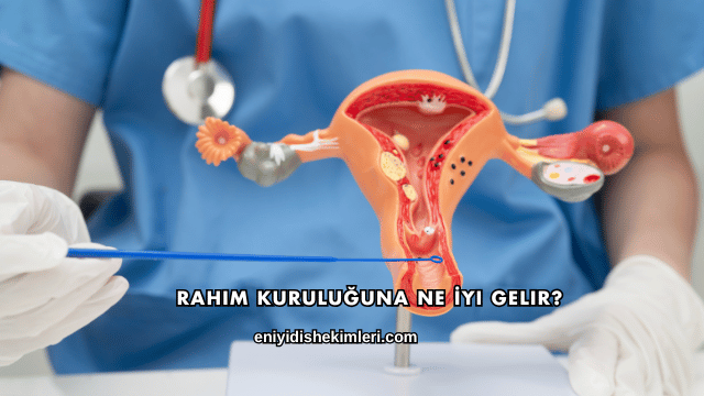 Rahim Kuruluğuna Ne İyi Gelir?