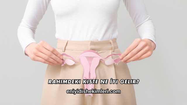 Rahimdeki Kiste Ne İyi Gelir?