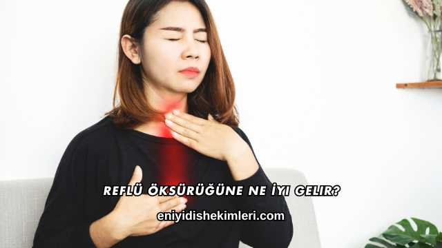 Reflü Öksürüğüne Ne İyi Gelir