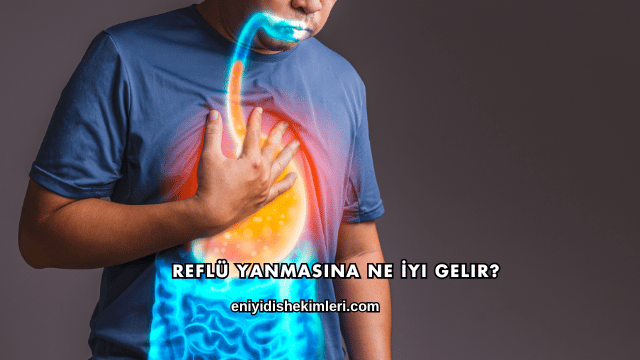Reflü Yanmasına Ne İyi Gelir?