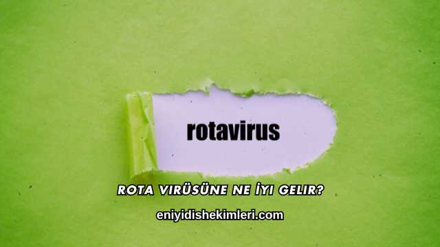 Rota Virüsüne Ne İyi Gelir?