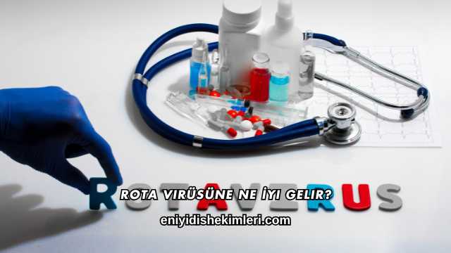 Rota Virüsüne Ne İyi Gelir?