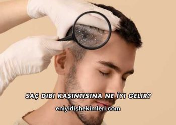 Saç Dibi Kaşıntısına Ne İyi Gelir?