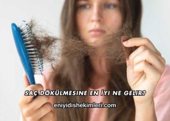 Saç Dökülmesine En İyi Ne Gelir?