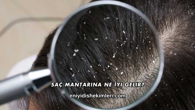 Saç Mantarına Ne İyi Gelir?