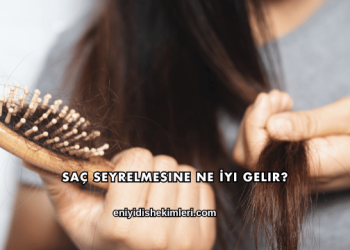 Saç Seyrelmesine Ne İyi Gelir?