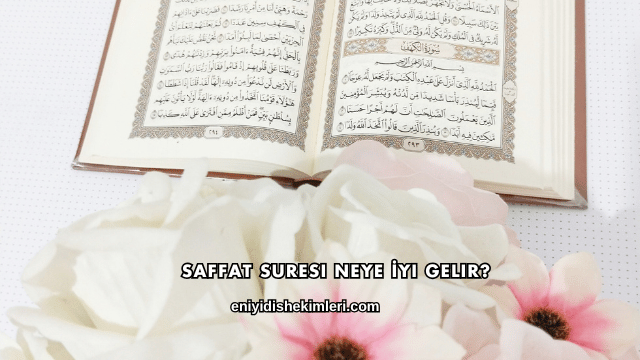 Saffat Suresi Neye İyi Gelir?