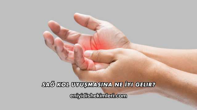 Sağ Kol Uyuşmasına Ne İyi Gelir?