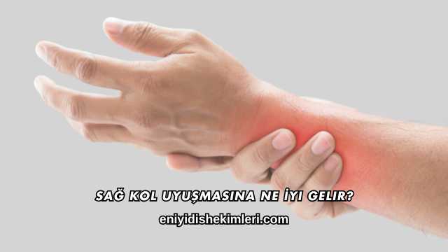 Sağ Kol Uyuşmasına Ne İyi Gelir?
