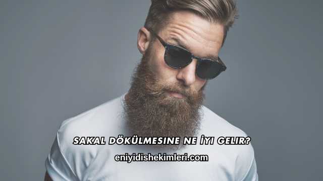 Sakal Dökülmesine Ne İyi Gelir?