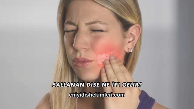 Sallanan Dişe Ne İyi Gelir?