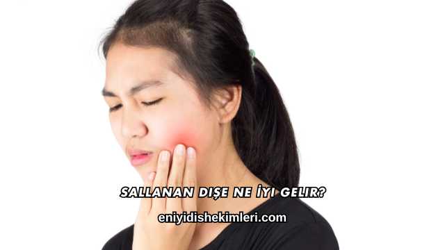 Sallanan Dişe Ne İyi Gelir?